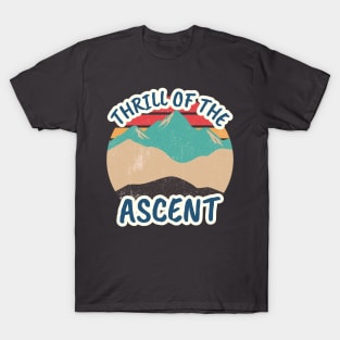 Thrill Of The Ascent Mountain Rock Climbing T-Shirt